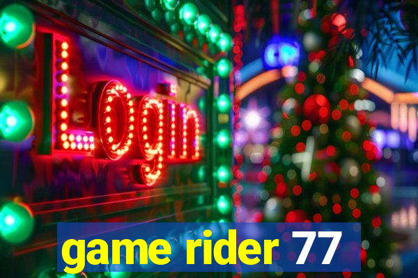 game rider 77